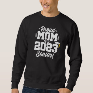 Senior Graduation  Proud Mum  Class Of 2023  Senio Sweatshirt