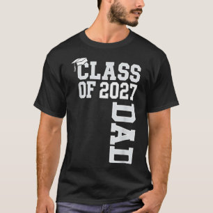 Senior Graduation School Cl Of A 2027 Graduate Dad T-Shirt