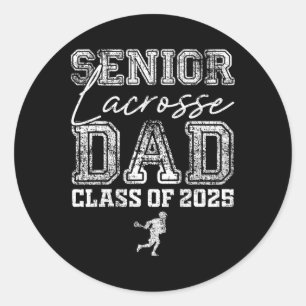 Senior Lacrosse Dad Cl Of 2025 Graduate Lacrosse D Classic Round Sticker
