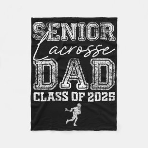 Senior Lacrosse Dad Cl Of 2025 Graduate Lacrosse D Fleece Blanket