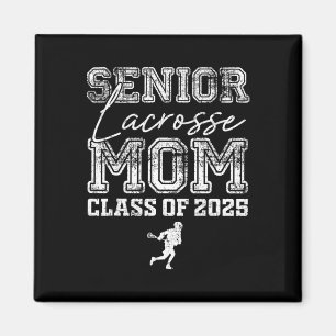 Senior Lacrosse Mum Cl Of 2025 Graduate Lacrosse M Magnet