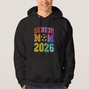 Senior Mom 2026 Soccer Class Of 2026 Funny Graduat Hoodie