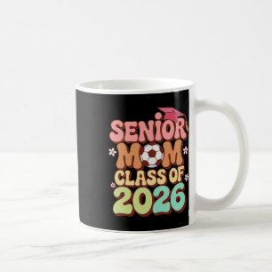 Senior Mom Cl Of 2026 Soccer Groovy 70s Retro Grad Coffee Mug