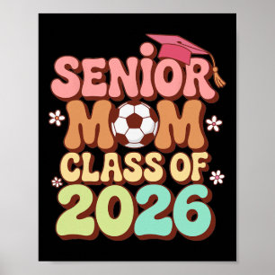 Senior Mom Cl Of 2026 Soccer Groovy 70s Retro Grad Poster