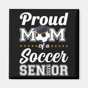 Senior Mom Cl Of 2026 Soccer Mom Graduation  Magnet
