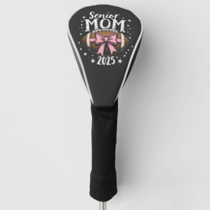 Senior Mum 2025 Class of Graduation Football Golf Head Cover
