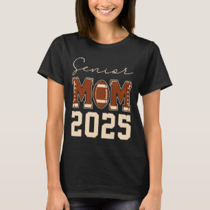 Senior Mum 2025 Football Mummy Cl Of 2025 Graduati T-Shirt