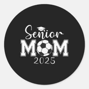 Senior Mum 2025 Soccer Cl Of 2025 Graduation  Classic Round Sticker