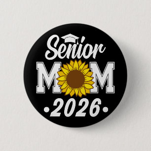 Senior Mum 2026 Cl Of 2026 Graduate Mother Sunflow 6 Cm Round Badge