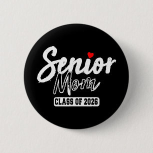 Senior Mum 2026 Proud Mum Of A Cl Of 2026 Graduate 6 Cm Round Badge
