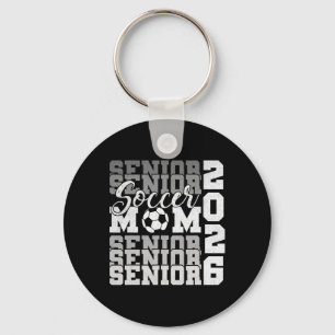 Senior Mum 2026 Soccer Cl Of 2026 Funny Graduation Key Ring