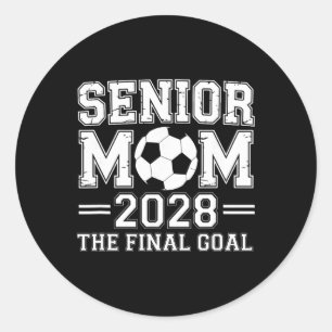 Senior Mum 2028 The Final Goal Soccer  Classic Round Sticker