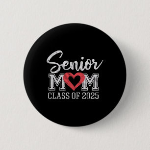 Senior Mum Cl Of 2025 Proud Parent Graduation Tee 6 Cm Round Badge