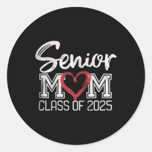 Senior Mum Cl Of 2025 Proud Parent Graduation Tee  Classic Round Sticker