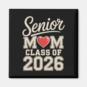 Senior Mum Cl Of 2026 Proud Parent Graduation Tee Magnet