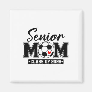 Senior Mum Cl Of 2026 Soccer Mum Graduation _2 Magnet