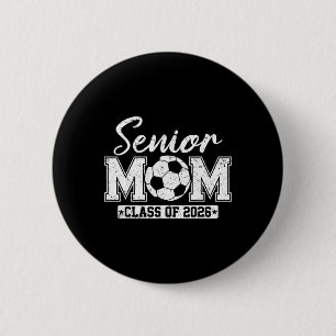 Senior Mum Cl Of 2026 Soccer Mum Graduation 6 Cm Round Badge