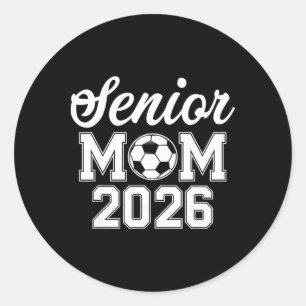 Senior Mum Cl Of 2026 Soccer Mum Graduation Classic Round Sticker