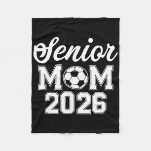 Senior Mum Cl Of 2026 Soccer Mum Graduation Fleece Blanket