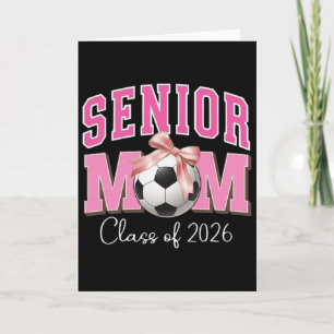 Senior Mum Cl Of 2026 Soccer Pink Bow Design Card