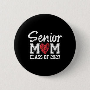 Senior Mum Cl Of 2027 Graduation Proud Mum Of Grad 6 Cm Round Badge