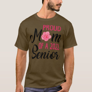Senior Mum Class of 2022 2 T-Shirt