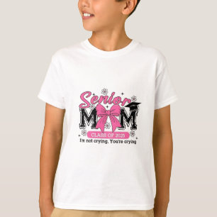 Senior Mum Class of 2025 I'm Not Crying Proud Mum T-Shirt