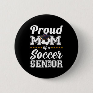 Senior mum class of 2026 soccer mum graduation  6 cm round badge