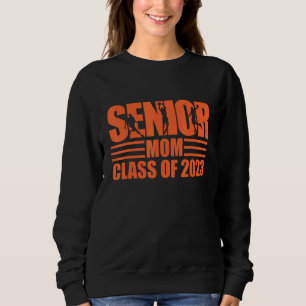 Senior Mum Proud Mum Of A Basketball Senior 2023 Sweatshirt