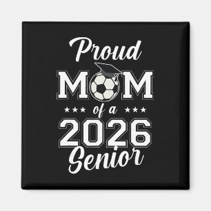 Senior Mum Soccer Cl Of 2026 Womens  Magnet