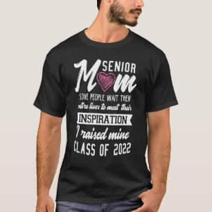 Senior Mum Some People Wait Their Entire Lives To T-Shirt