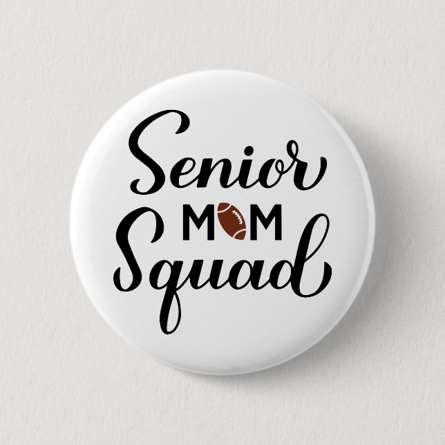 Senior mum squad. Football mum. Sports mum. 6 Cm Round Badge (Front)