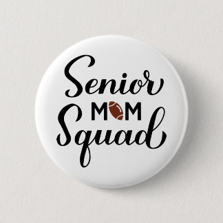 Senior mum squad. Football mum. Sports mum. 6 Cm Round Badge