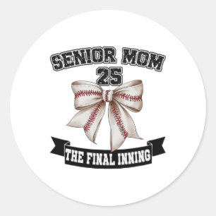 Senior Mum The Final Inning Sell Cl Of 2025  Classic Round Sticker