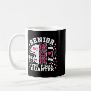 Senior Mum The Final Quarter Football 2027 Senior Coffee Mug