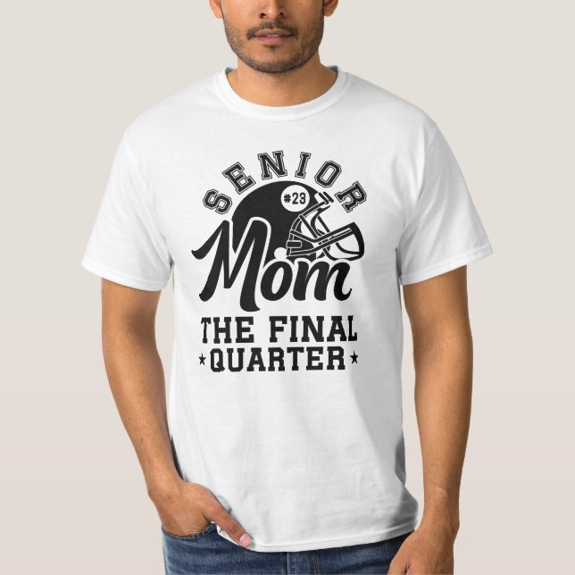 Senior Mum The Final Quarter T-Shirt (Front)