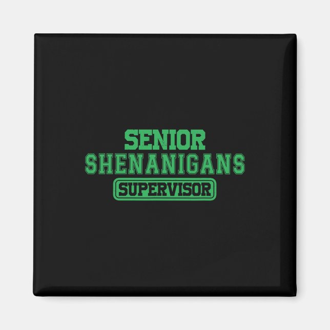 Senior Shenanigans Shenanigans Supervisor Coordina Magnet (Front)