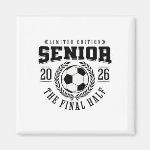 Senior Soccer 2026 The Final Half  Magnet