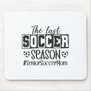 Senior Soccer Mom Last Season Cl Of 2026 Graduatio Mouse Pad