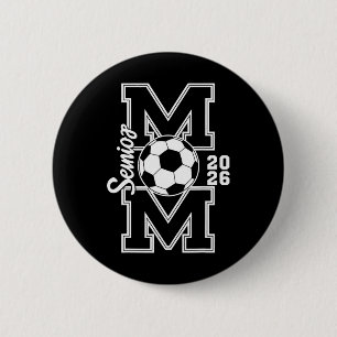 Senior Soccer Mum 2026 Graduation Women  6 Cm Round Badge