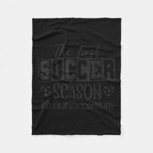 Senior Soccer Mum Last Season Cl Of 2026 Graduatio Fleece Blanket
