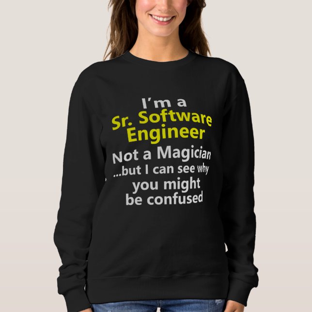 Senior Software Engineer Job Career Analyst Progra Sweatshirt (Front)