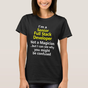 Senior Sr Full Stack Developer Job Career Front Ba T-Shirt