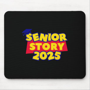 Senior Story 2025 Cl Of 2025 Back To School 2025 Mouse Pad