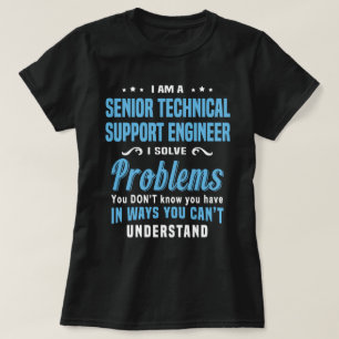 Senior Technical Support Engineer T-Shirt