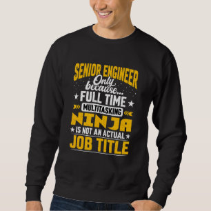 Senior Technician Engineer Job Title Sweatshirt