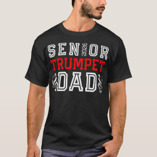 Senior Trumpet Dad 2026 Marching Band Class Of 26 T-Shirt