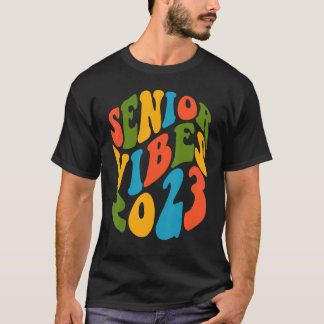 Senior Vibes 2023 High School College Class Gradua T-Shirt