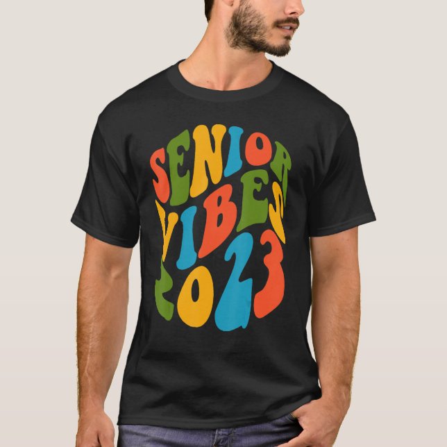 Senior Vibes 2023 High School College Class Gradua T-Shirt (Front)