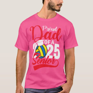 Senior Volleyball Dad 2025 Proud Dad Of A Volleyba T-Shirt
